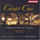 Цезарь Кюи. &quot;Пир во время чумы&quot;.